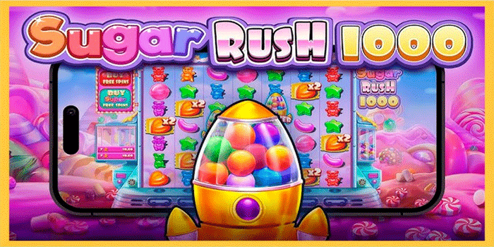 Cara Memahami Pola Permainan Slot Sugar Rush 1000
