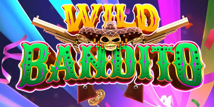 Slot Wild Bandito Sajikan Sensasi Free Spins Dengan Jackpot Besar